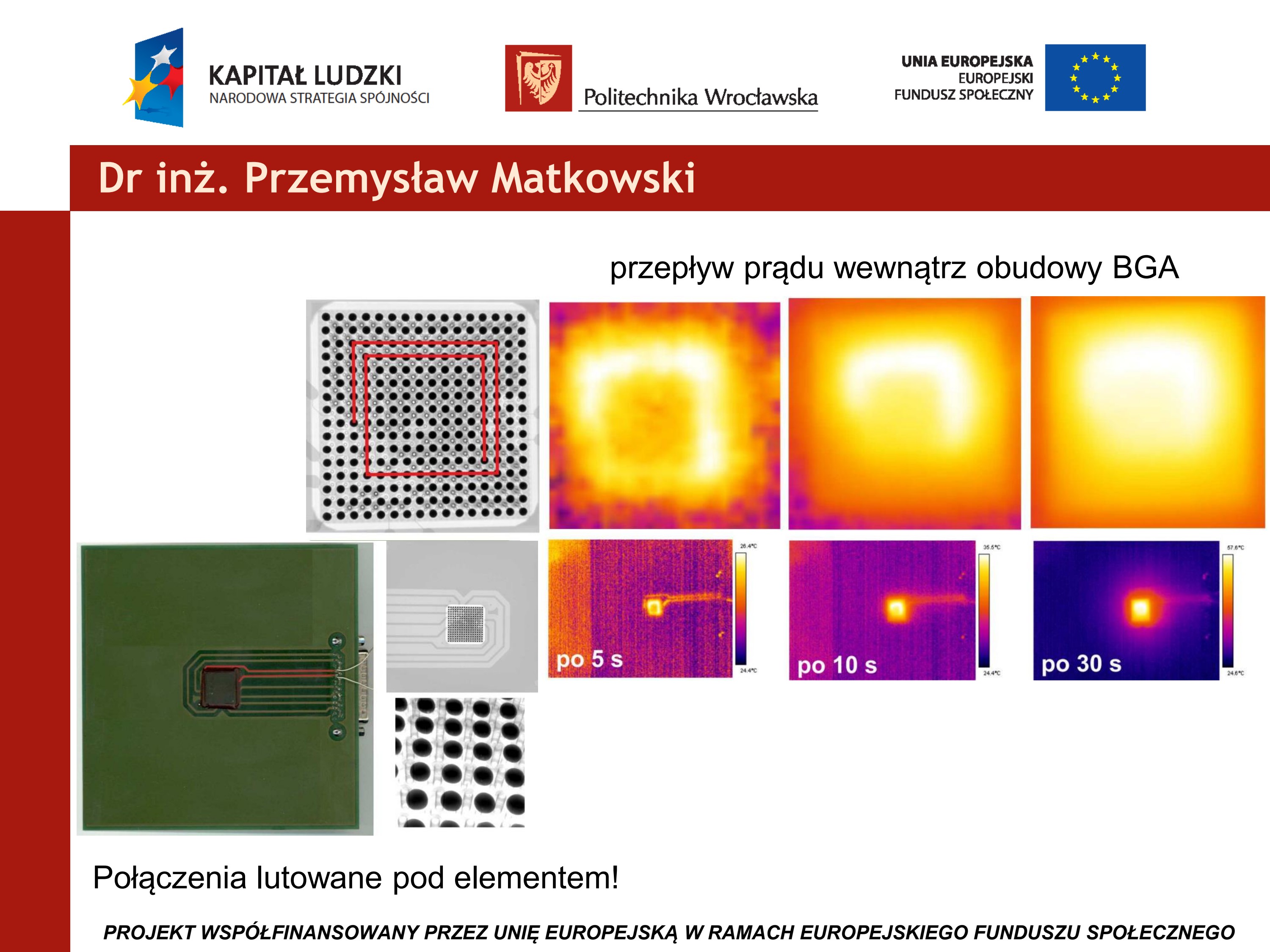 Sekwencja termogramów BGA pokazująca lokalizację gorącego punktu po 5, 10 i 30 sekundach od włączenia